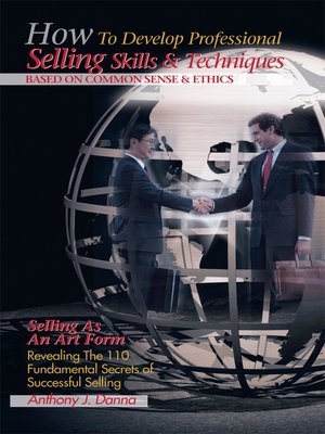 cover image of How to Develop Professional Selling Skills & Techniques Based on Common Sense & Ethics